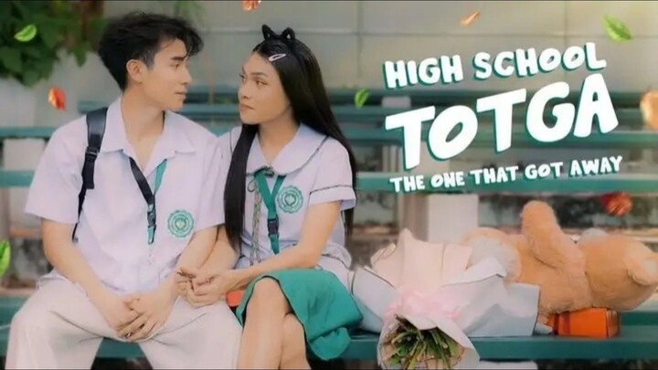 HIGH SCHOOL TOTGA : The One That Got Away Full Episode