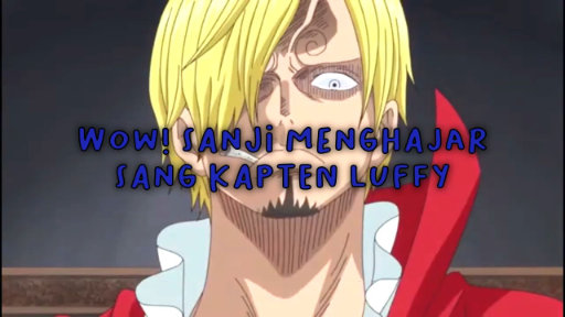 Sedih! Momen Sanji Menghajar Luffy