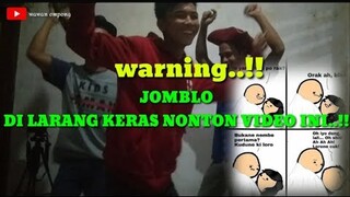 SATU KATA BUAT JOMBLO..!! jomblo dilarang nonton karna bakal meyakitkan