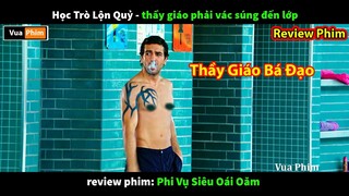 vác Súng đến lớp vì Sinh Viên Quá Nghịch - review phim Phi Vụ Siêu Oái Oăm