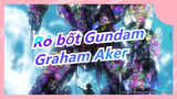 Rô bốt Gundam|[Rô bốt Gundam 00]Chàng trai, Ta, Graham Aker, sẽ tạo ra tương lai.