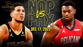 New Orleans Pelicans vs Phoenix Suns Full Game Highlights | December 17, 2022 | FreeDawkins