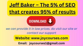 Jeff Baker – The 5% of SEO that creates 95% of results