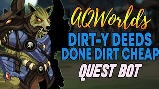 AQW - DIRT-Y DEEDS DONE DIRT CHEAP Quest Bot - BLOOD GEM OF THE ARCHFIEND & RECEIPT OF SWINDLE Bot