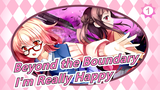 [Beyond the Boundary] I'm Really Happy_1