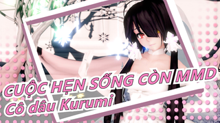 [CUỘC HẸN SỐNG CÒN MMD] Shooting Star / Cô dâu Kurumi