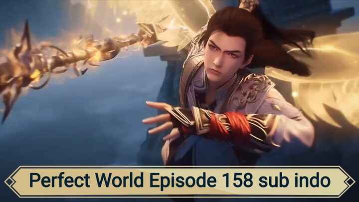 Perfect World Episode 158 sub indo