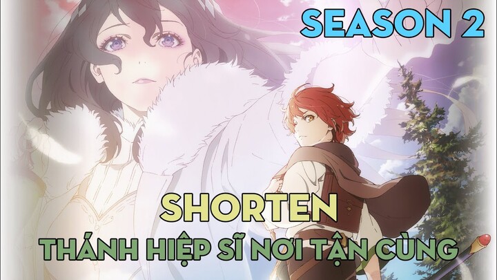 SHORTEN "Thánh Hiệp Sĩ Từ Nơi Tận Cùng " | Season 2 | AL Anime