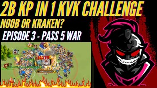 2B KP IN 1 KVK [EPISODE 3] [NOOB OR KRAKEN?] [RISE OF KINGDOMS]