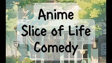 Rekomendasi Anime Slice of Life Comedy