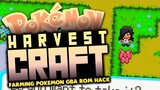 A Pokemon Farming Gba Rom Hack Game  [Harvest Moon and Pokemon in One Game] -Pokemon HarvestCraft