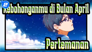 Kebohonganmu di Bulan April|Pertemanan Adalah Pengakuan Terpanjang [Sawabe Tsubaki]_2