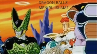 Anime Dragon Ball z Meniru Ajaran Islam?