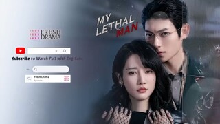 My Lethal Man Episode 13 with English Sub