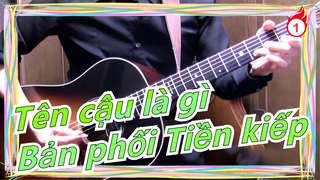 [Tên cậu là gì] Tiền kiếp (Bản phối Guitar)_1