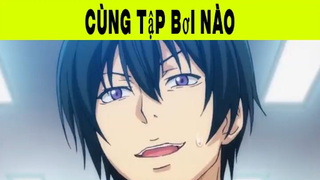 Cùng Tập Bơi Nào Phần 3#animehaynhat