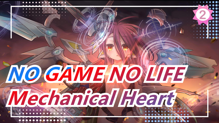 [NO GAME NO LIFE] Epic Video| Mechanical Heart_2