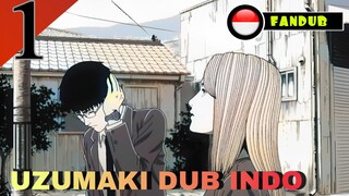 Anime Uzumaki - FANDUB INDO | EP 1