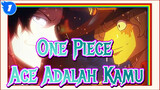 [One Piece] Ace, Adalah Kamu?_1
