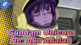 [Gundam Unicorn] Re: Aku Adalah_2