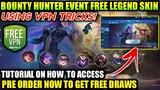 VPN TRICKS! FREE LEGEND SKIN AND EPIC SKIN IN BOUNTY HUNTER EVENT! HOW TO ACCESS? MOBILE LEGENDS