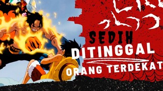 [AMV] ONE PIECE - SEDIH DITINGGAL ORANG TERDEKAT