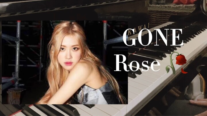 【Rose】 GONE phiên bản đầy đủ cho piano gốc (với điểm piano miễn phí)