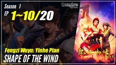 【Fengzhi Wu Yu】 Season 1 Ep. 1~10 - Shape Of The Wind | Donghua Sub Indo