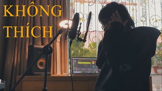 Không Thích | Low G | Rap Nhà Làm