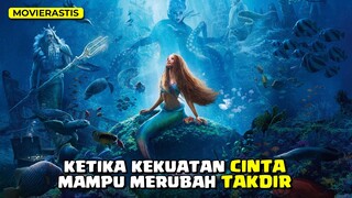 FILM INI TIDAK DIREKOMENDASIKAN UNTUK KAUM JOMBLO!!! || Alur Cerita FIlm THE LITTLE MERMAID (2023)