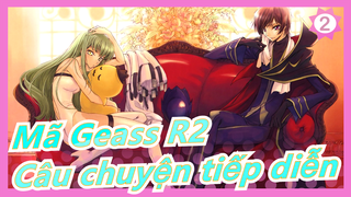 [Mã Geass R2] Câu chuyện tiếp diễn + Bài hát thêm_2