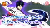 [The Prince Of Tennis] Do You Think Tennis Is Interesting?_2