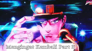 Jojo's Bizarre Adventure Part 3 - Mengingat Kembali Part 3