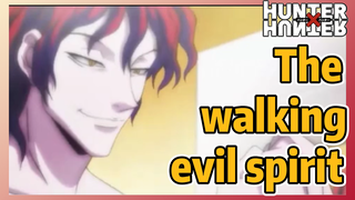 The walking evil spirit