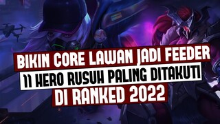 11 HERO RUSUH PALING DITAKUTI CORE LAWAN DI RANKED 2022 | Mobile Legends Indonesia