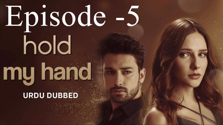 Hold my Hand Episode -5 (Urdu/Hindi Dubbed) #Turkish Drama #PJKdrama