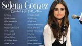 Best Songs Of Selena Gomez Full Playlist 2021