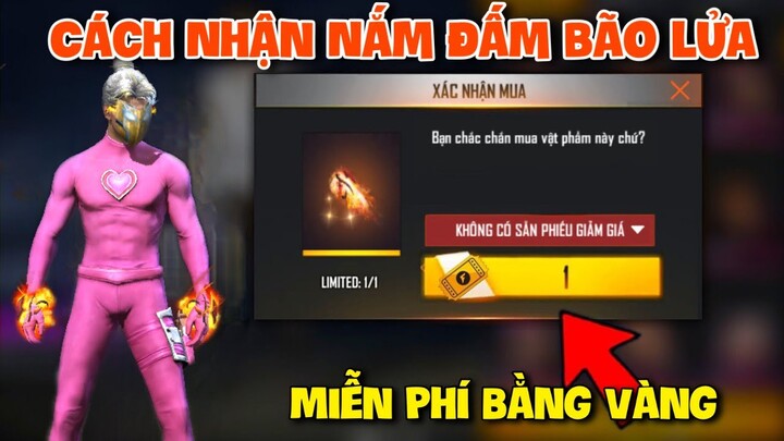 [Free Fire] Cách Nhận Nắm Đấm Bão Lửa Miễn Phí Mới Nhất OB33 Bằng Vàng | Thành Công 100%