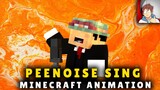 Peenoise Minecraft Animation (PEENOISE KARAOKE)
