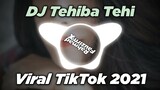 DJ TEHIBA TEHI VIRAL TIKTOK 2021