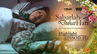 Sabarlah Duhai Hati Episod 35 (Episod Akhir)