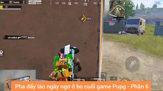 Pha đẩy láo ngây ngơ ở bo cuối game #6