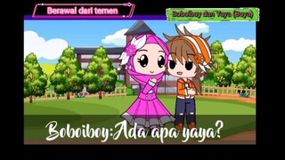 berawal dari teman ft.boboiboy dan Yaya | gacha club