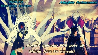 Boruto Episode 298 part 16 Subtitle Indonesia Terbaru - Boruto Two Blue Vortex:Jura vs Kawaki