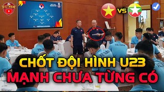 Vừa Họp Báo Đấu u23 Myanmar Xong, HLV Park Chốt Danh Sách, Đội Hình U23 Việt Nam Mạnh Nhất!