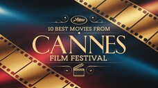 Cannes Film Festival 2024's TOP 10 MOVIES!