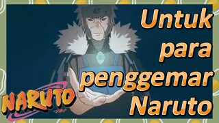 Untuk para penggemar Naruto