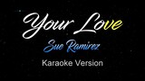 YOUR LOVE -  Sue Ramirez | Alamid  (KARAOKE VERSION)