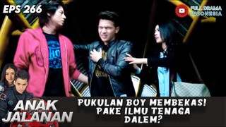 PUKULAN BOY MEMBEKAS! PAKE ILMU TENAGA DALEM? - ANAK JALANAN