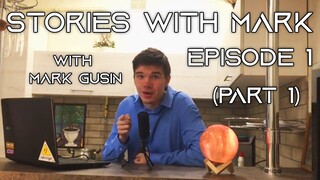 Mark Gusin: The Slippy Mountain Edge (Stories With Mark) (Episode 1, Part One)